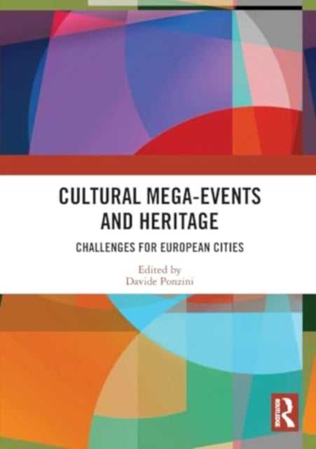 Cultural Mega-Events and Heritage: Challenges for European Cities