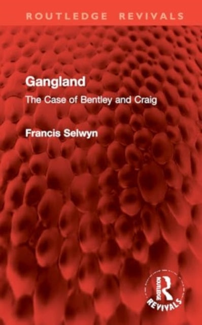 Gangland: The Case of Bentley and Craig