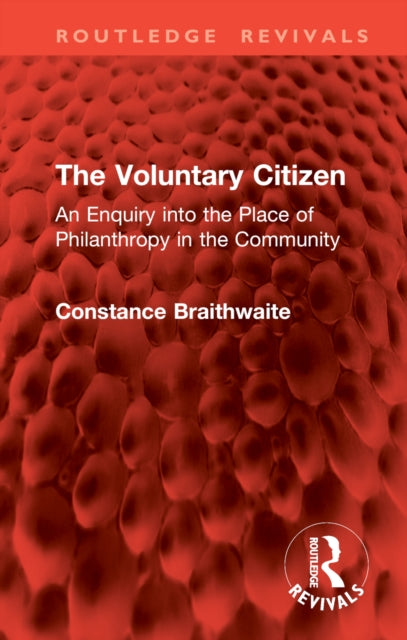 The Voluntary Citizen: An Enquiry into the Place of Philanthropy in the Community