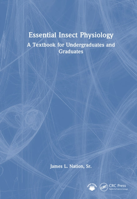 Essential Insect Physiology: A Textbook for Undergraduates and Graduates