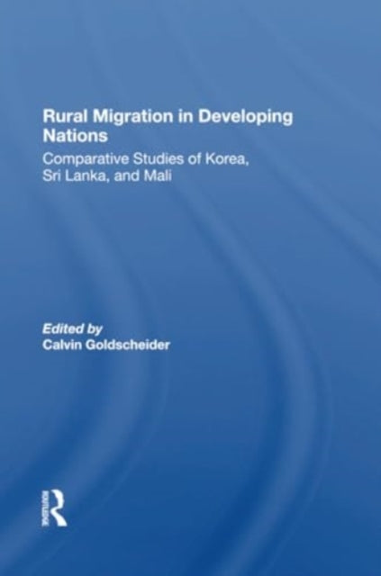 Rural Migration In Developing Nations: Comparative Studies Of Korea, Sri Lanka, And Mali
