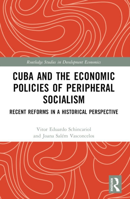Cuba and the Economic Policies of Peripheral Socialism: Recent Reforms in a Historical Perspective