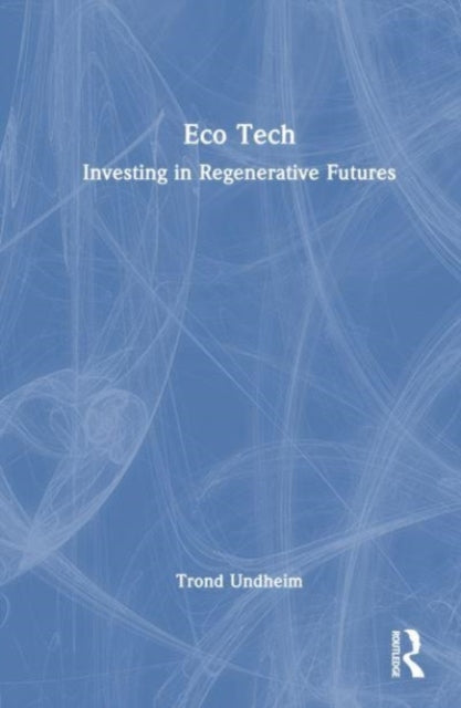 Eco Tech: Investing in Regenerative Futures