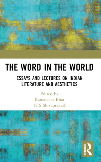 The Word in the World: Essays and Lectures on Indian Literature and Aesthetics