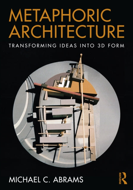 Metaphoric Architecture: Transforming Ideas into 3D Form
