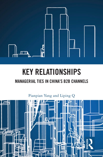 Key Relationships: Managerial Ties in China’s B2B Channels