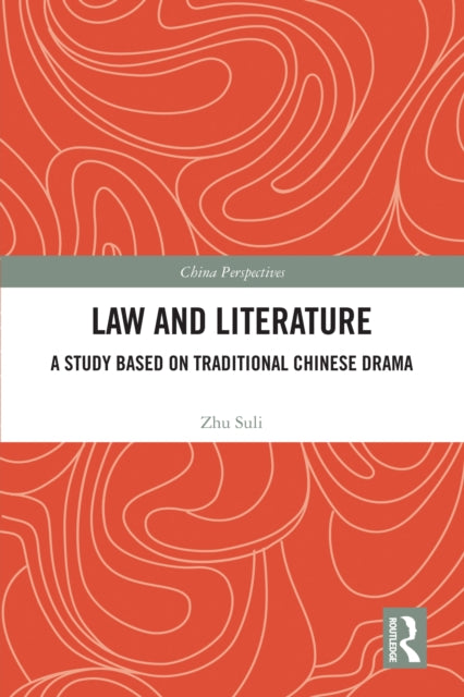Law and Literature: A Study Based on Traditional Chinese Drama