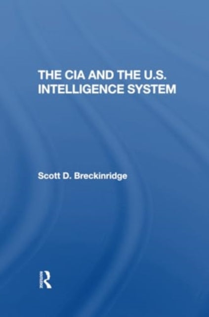 The Cia And The U.s. Intelligence System