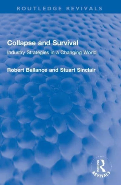 Collapse and Survival: Industry Strategies in a Changing World