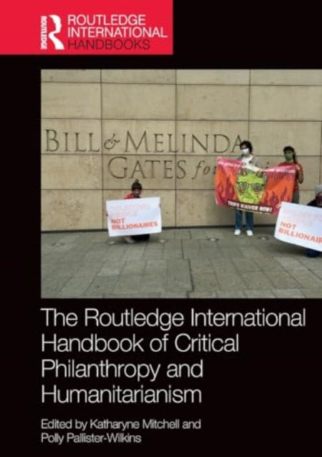 The Routledge International Handbook of Critical Philanthropy and Humanitarianism