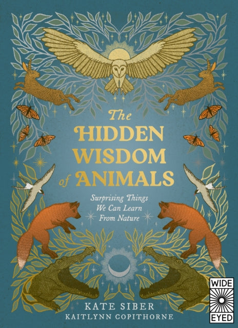 The Hidden Wisdom of Animals: Surprising Things We Can Learn From Nature