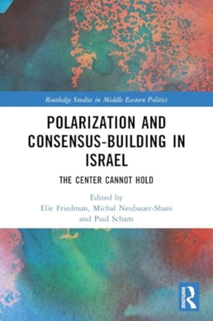 Polarization and Consensus-Building in Israel: The Center Cannot Hold
