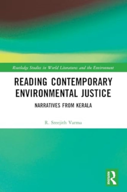 Reading Contemporary Environmental Justice: Narratives from Kerala