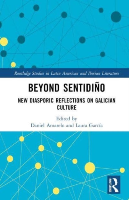 Beyond sentidino: New Diasporic Reflections on Galician Culture