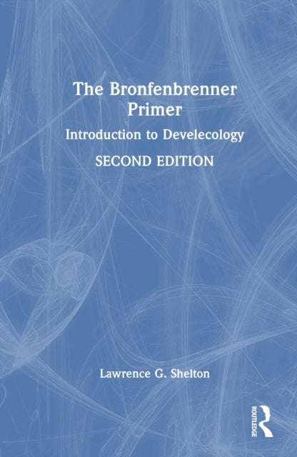 The Bronfenbrenner Primer: Introduction to Develecology