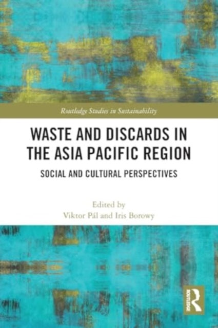 Waste and Discards in the Asia Pacific Region: Social and Cultural Perspectives