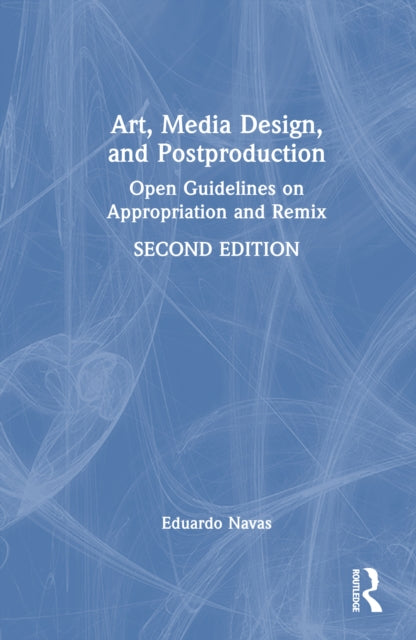 Art, Media Design, and Postproduction: Open Guidelines on Appropriation and Remix
