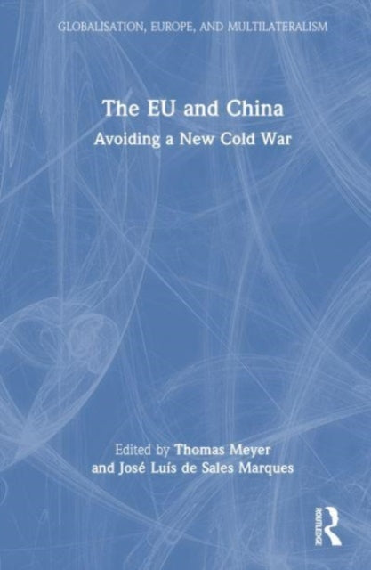 The EU and China: Avoiding a New Cold War