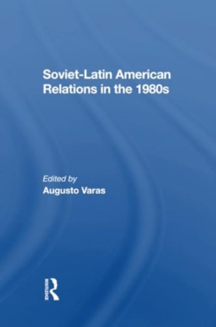 Sovietlatin American Relations In The 1980s