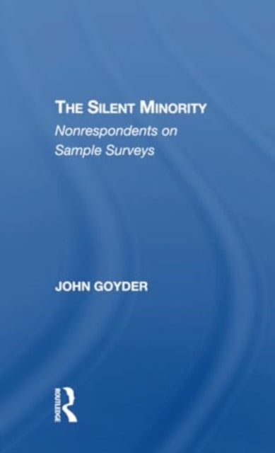 The Silent Minority: Nonrespondents In Sample Surveys