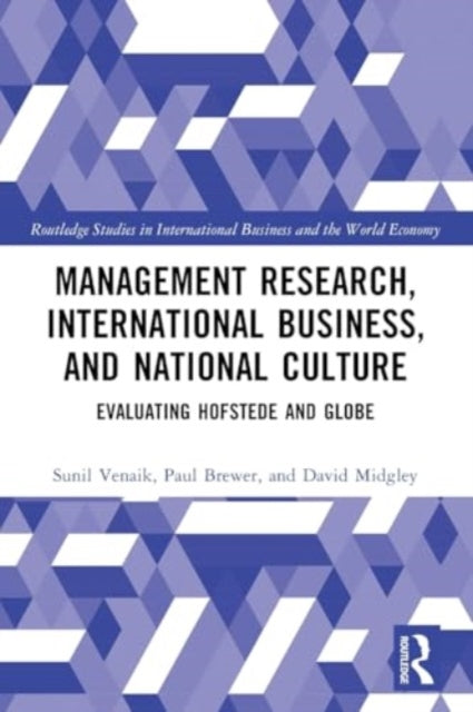 Management Research, International Business, and National Culture: Evaluating Hofstede and GLOBE