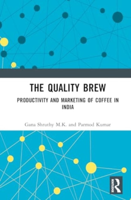 The Quality Brew: Productivity and Marketing of Coffee in India