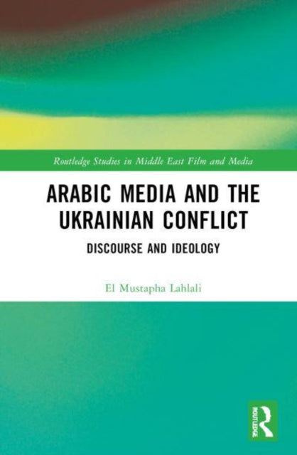 Arabic Media and the Ukrainian Conflict: Discourse and Ideology