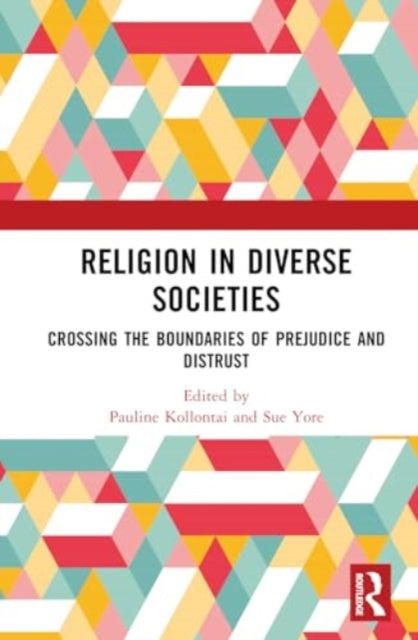 Religion in Diverse Societies: Crossing the Boundaries of Prejudice and Distrust