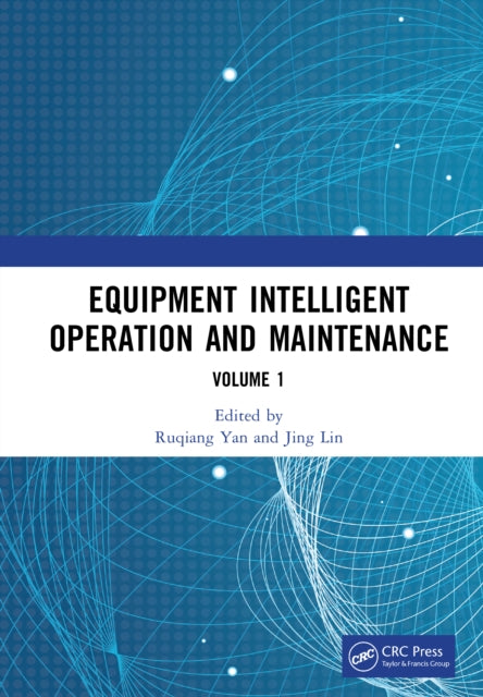 Equipment Intelligent Operation and Maintenance: Proceedings of the First International Conference on Equipment Intelligent Operation and Maintenance (ICEIOM 2023), Hefei, China, 21st – 23rd September, 2023 (Volume I)