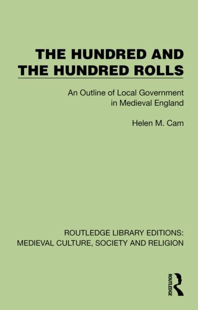 The Hundred & The Hundred Rolls: An Outline of Local Government in Medieval England
