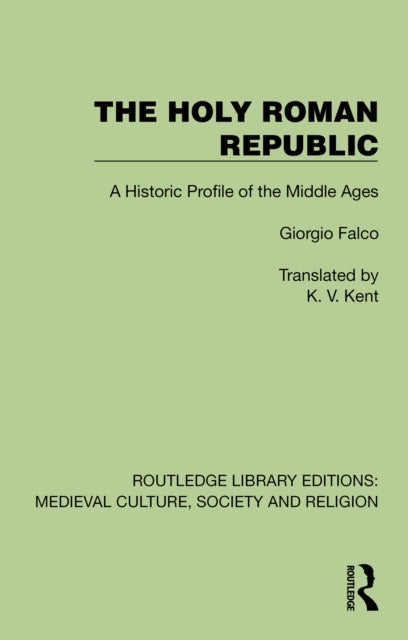 The Holy Roman Republic: A Historic Profile of the Middle Ages