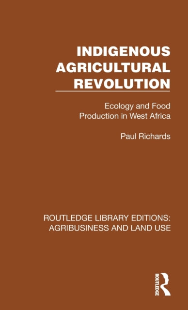 Indigenous Agricultural Revolution: Ecology and Food Production in West Africa