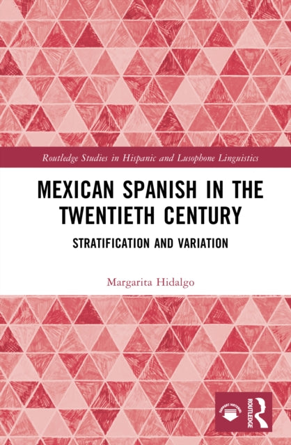 Mexican Spanish in the Twentieth Century: Stratification and Variation