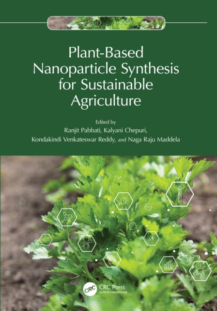 Plant-Based Nanoparticle Synthesis for Sustainable Agriculture