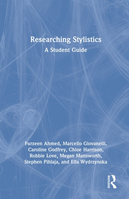 Researching Stylistics: A Student Guide
