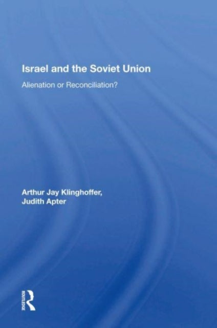 Israel And The Soviet Union: Alienation Or Reconciliation