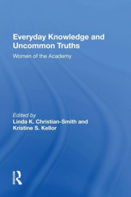 Everyday Knowledge And Uncommon Truths: Women Of The Academy