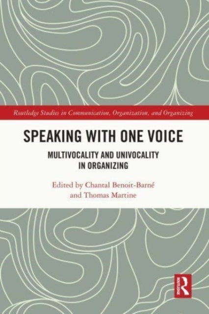 Speaking With One Voice: Multivocality and Univocality in Organizing