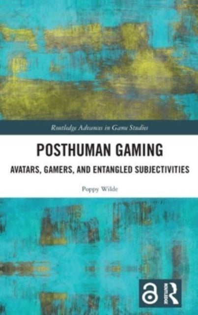 Posthuman Gaming: Avatars, Gamers, and Entangled Subjectivities