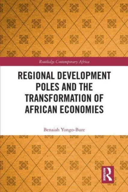 Regional Development Poles and the Transformation of African Economies