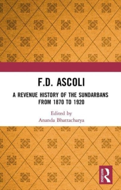 F.D. Ascoli: A Revenue History of the Sundarbans: From 1870 to 1920