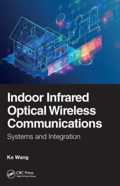 Indoor Infrared Optical Wireless Communications: Systems and Integration