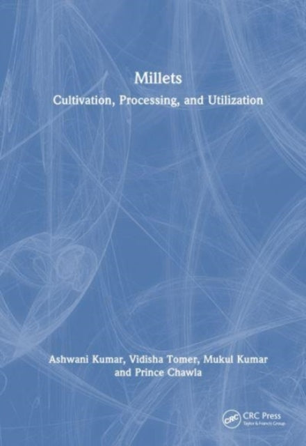 Millets: Cultivation, Processing, and Utilization