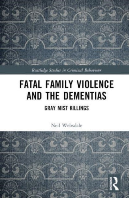 Fatal Family Violence and the Dementias: Gray Mist Killings