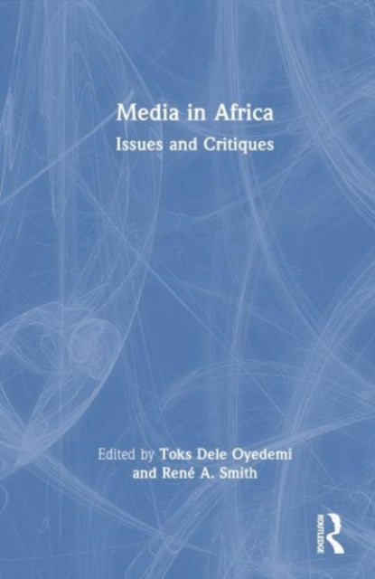 Media in Africa: Issues and Critiques