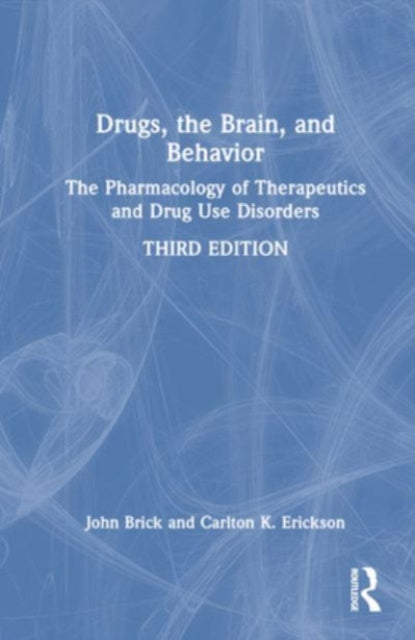Drugs, the Brain, and Behavior: The Pharmacology of Therapeutics and Drug Use Disorders