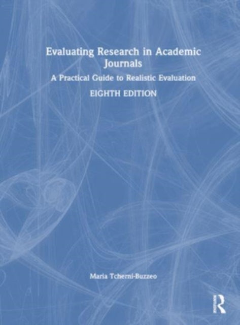 Evaluating Research in Academic Journals: A Practical Guide to Realistic Evaluation