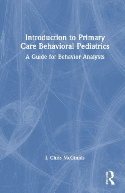 Introduction to Primary Care Behavioral Pediatrics: A Guide for Behavior Analysts
