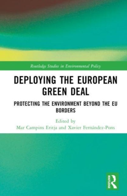 Deploying the European Green Deal: Protecting the Environment Beyond the EU Borders