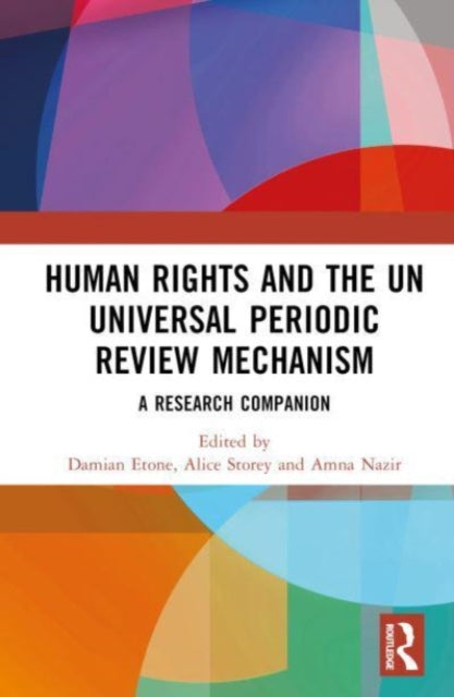 Human Rights and the UN Universal Periodic Review Mechanism: A Research Companion
